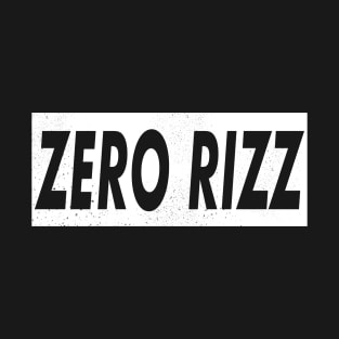 Zero Rizz T-Shirt