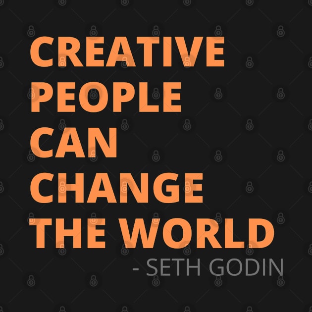 Creative People Seth Godin Quote by BTTD-Mental-Health