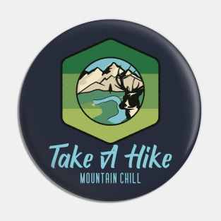 Take A Hike, mountain climbing, hiking, trekking, walking Pin