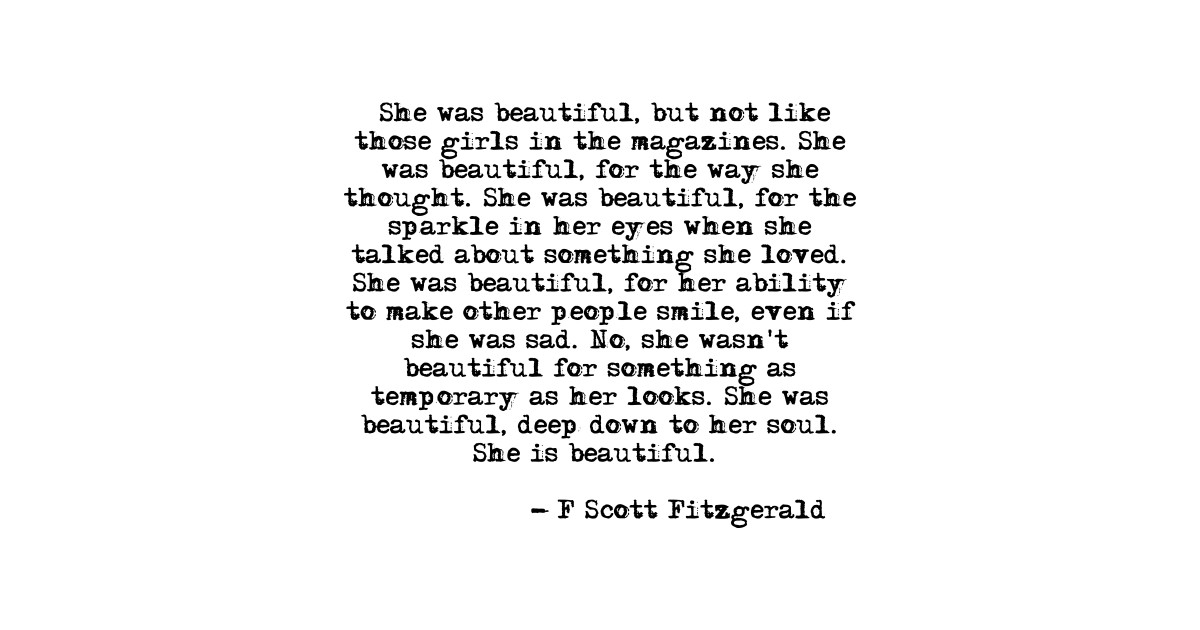 She was beautiful - Fitzgerald quote - F Scott Fitzgerald - T-Shirt