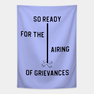 SO READY FOR THE AIRING OF GRIEVANCES + Festivus Pole (black) Tapestry