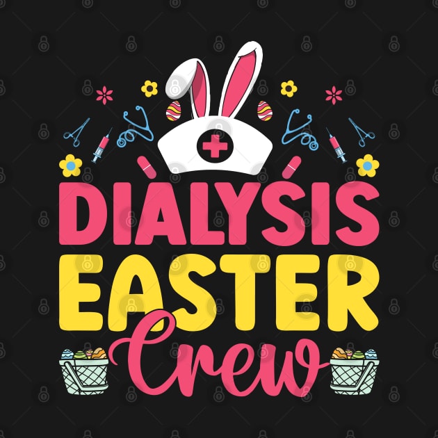 Dialysis easter crew Funny Easter nurse T Shirt Design by ahadnur9926