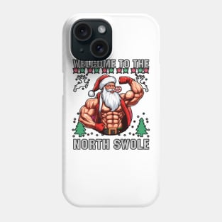 welcoom to the North Swole Muscle 2024 Phone Case