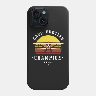 Cropdusting champion Funny Gift Phone Case