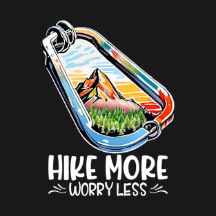 Hike More Worry Less,  Hiker, Nature, Outdoors, Hike, Hiking T-Shirt