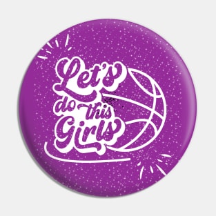 Let's Do This Girls Basketball Art Pin