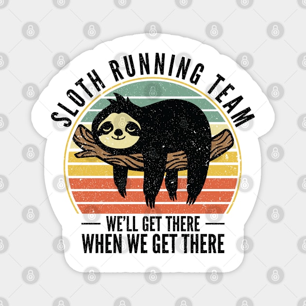 Sloth Running Team We Will Get There When We Get There Magnet by Tom´s TeeStore