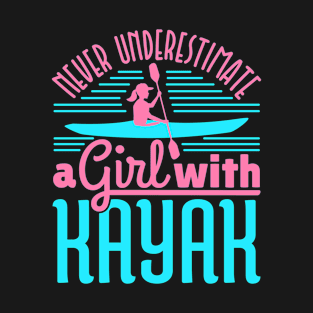 Kayak Girl Shirt - Never Underestimate a Girl with Kayak T-Shirt