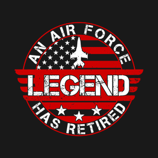 An Air Force Legend Retired Funny Retirement T-Shirt