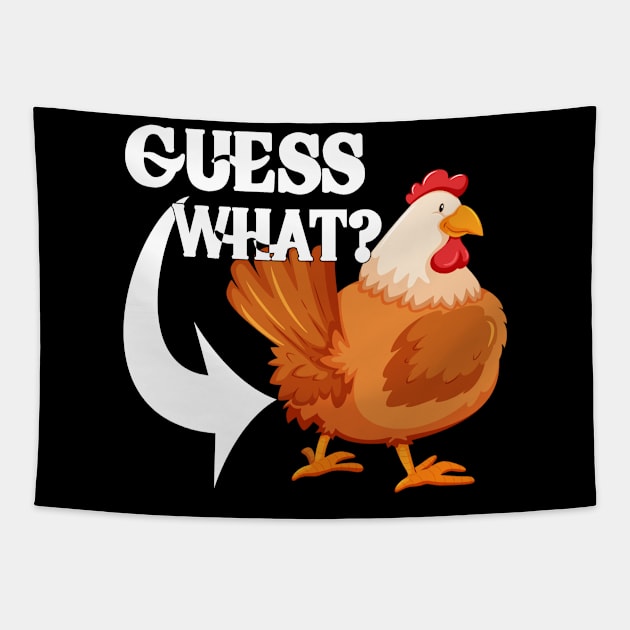 Guess What? Chicken Butt | Funny saying Tapestry by M-HO design