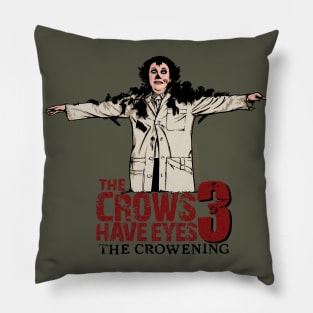 The Crows Have Eyes 3 Pillow