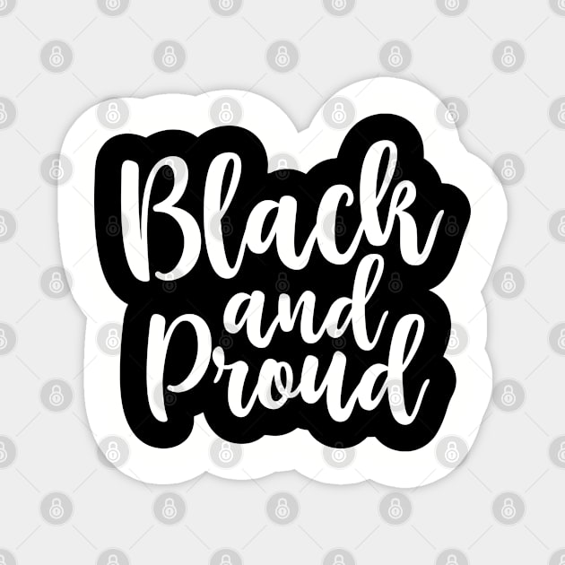 Black and Proud, African American, Black History, Black Lives Matter Magnet by UrbanLifeApparel