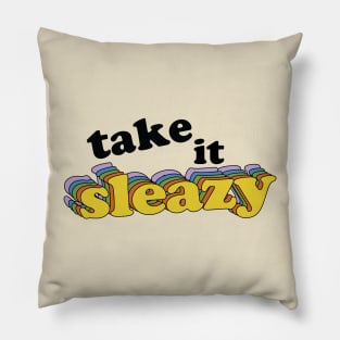 Take it Sleazy Pillow