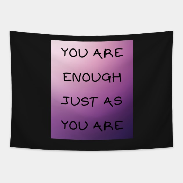 You are enough just as you are Tapestry by IOANNISSKEVAS