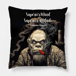 I Smoke Cigars: Superior Mind, Superior Attitude on a Dark Background Pillow