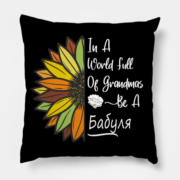 Sunflower Grandma is Babulya for Russian & Ukrainian Babulya Pillow by Beautiful Butterflies by Anastasia