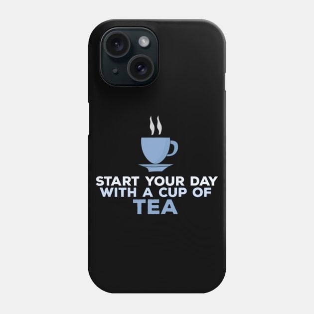 Start Your Day With a Cup of Tea Phone Case by DiegoCarvalho