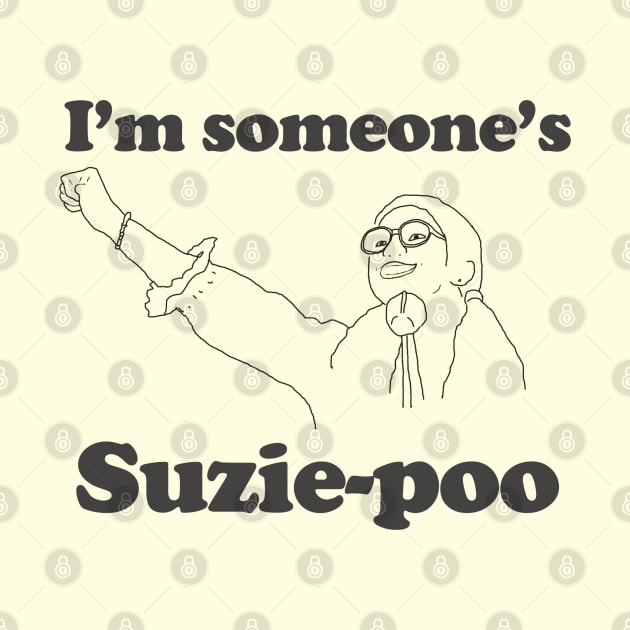 I'm someone's Suzie Poo by karutees