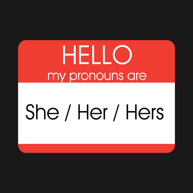 Hello My Pronouns Are | She Her | Red by CometSans