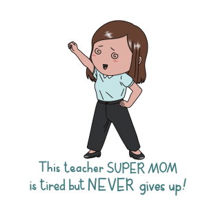 Teacher Mom T-Shirt