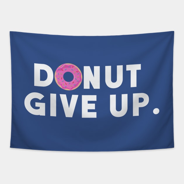 Donut Give Up Tapestry by TheSteadfast