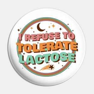 Retro I Refuse to Tolerate Lactose Pin
