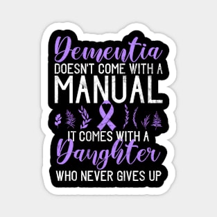 Dementia Doesnt Come With A Manual It Comes With A Daughter Magnet