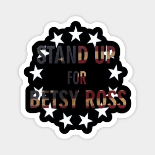 Stand up For Betsy Ross Magnet