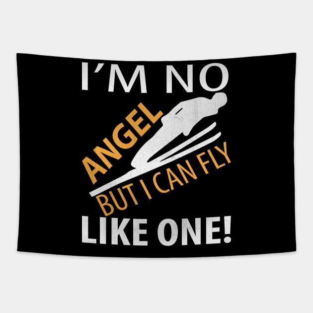 I’m No Angel But I Can Fly Like One Funny Ski Jumping Gift Tapestry by TheLostLatticework