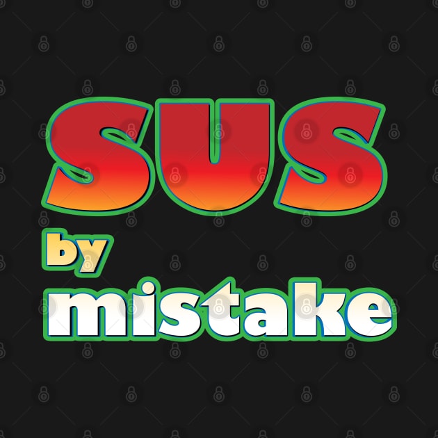 SUS by mistake by K0tK0tu