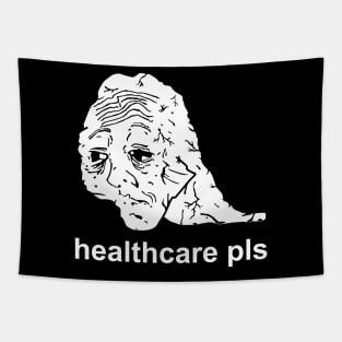 Healthcare Pls - Medicare For All, Meme, Doomer, Wojak, Leftist Tapestry