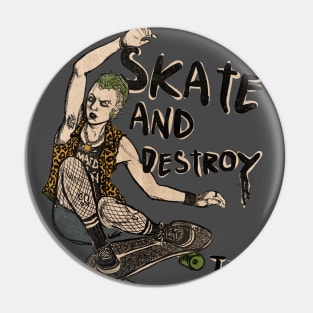 Skate and destroy the patriarchy Pin