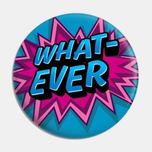 WhatEVER - Teal Pin