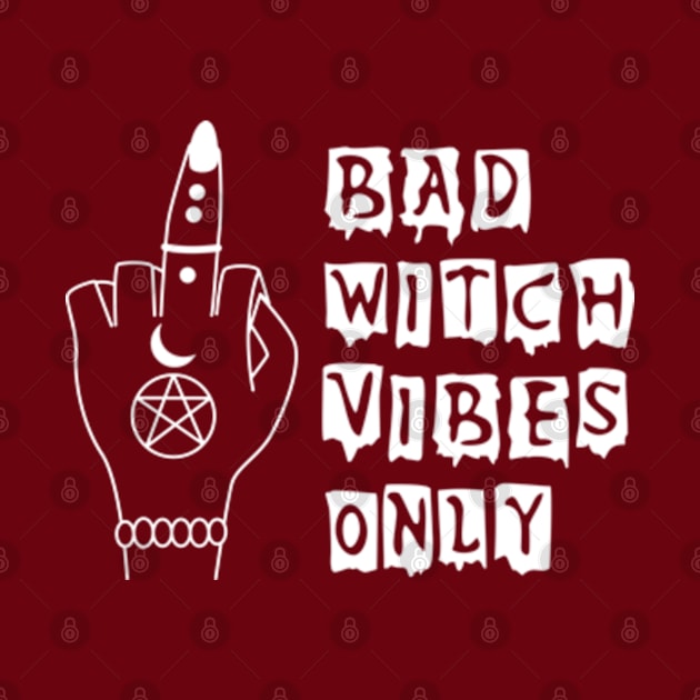 Bad Witch Vibes Only for Witchy Women by JaiStore