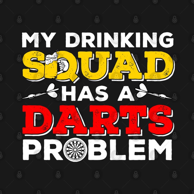 My Dinking Team has a Darts Problem Funny Gift by MrTeee