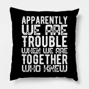 Trouble Quotes About Life Pillow