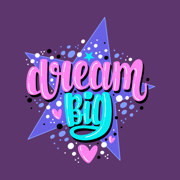 Dream big by Mashmuh