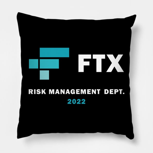 FTX Risk Management 2022 FTX Cryptocurrency Crypto Trader Pillow by S-Log