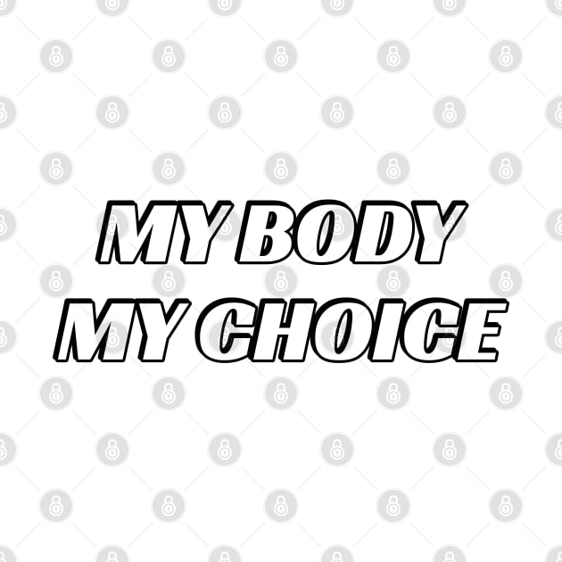 My body my choice by InspireMe