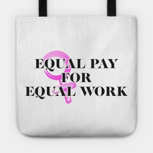 Equality! Equal pay for equal work. Tote