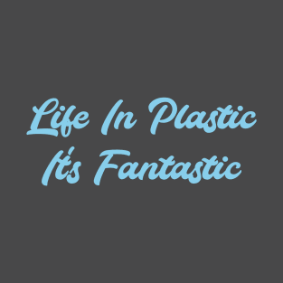 Life in Plastic, blue T-Shirt