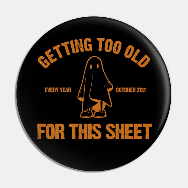 Too Old For This Sheet Pin by PopCultureShirts