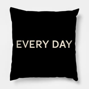 Every Day On This Day Perfect Day Pillow