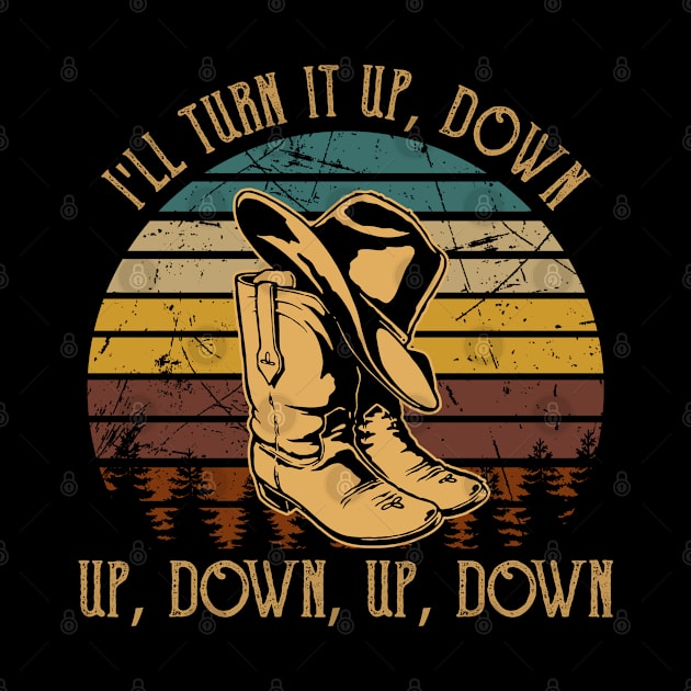 I'll Turn It Up, Down, Up, Down, Up, Down Cowboy Boot And Hat by Merle Huisman