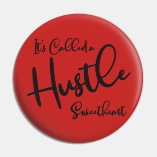 It's Called a Hustle Pin