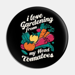 I Love Gardening From my Head Tomatoes  | Gardening Pin