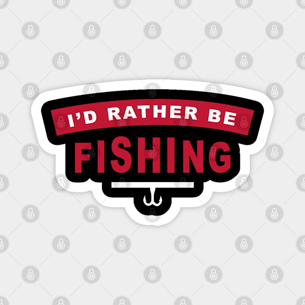 Id rather be fishing Fishing women  reel cool dad Magnet by Caskara