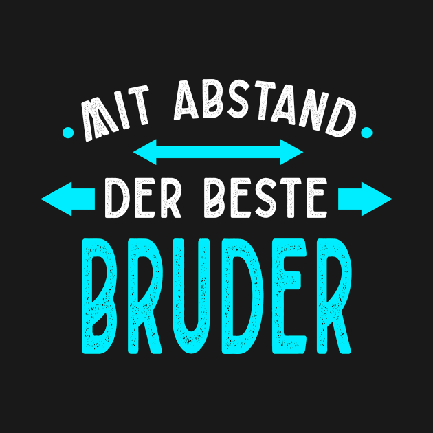 Mit Abstand Beste Bruder Witziges Spruch Bleib Zuhause by SinBle