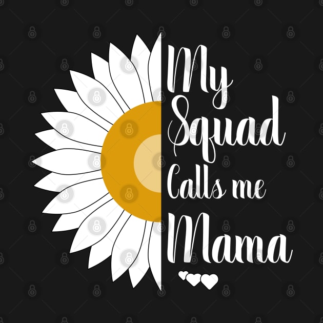 my squad calls me mama by FabulousDesigns