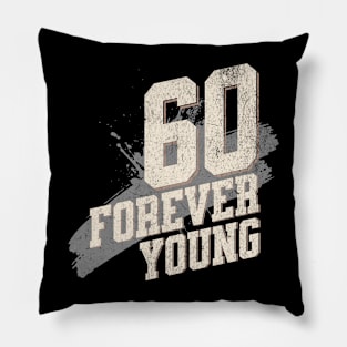 Funny 60th Birthday Quote - Forever Young Pillow